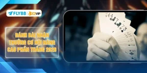 Đánh Bài Nhận Thưởng Cơ Hội Nâng Cao Phần Thắng 2026